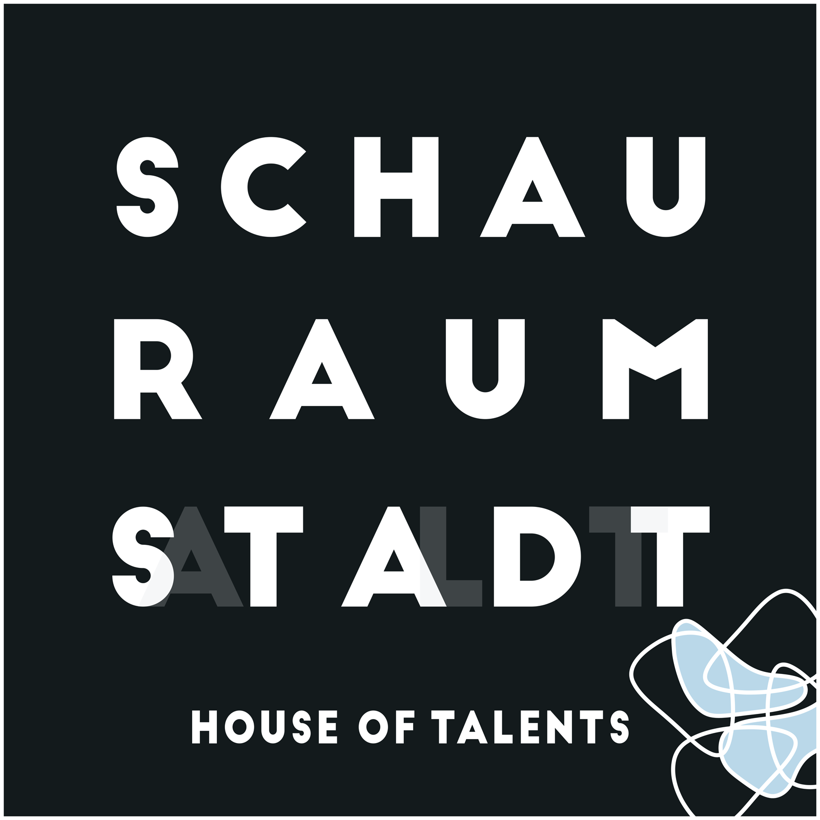 Schau.Raum.Stadt - House of Talents